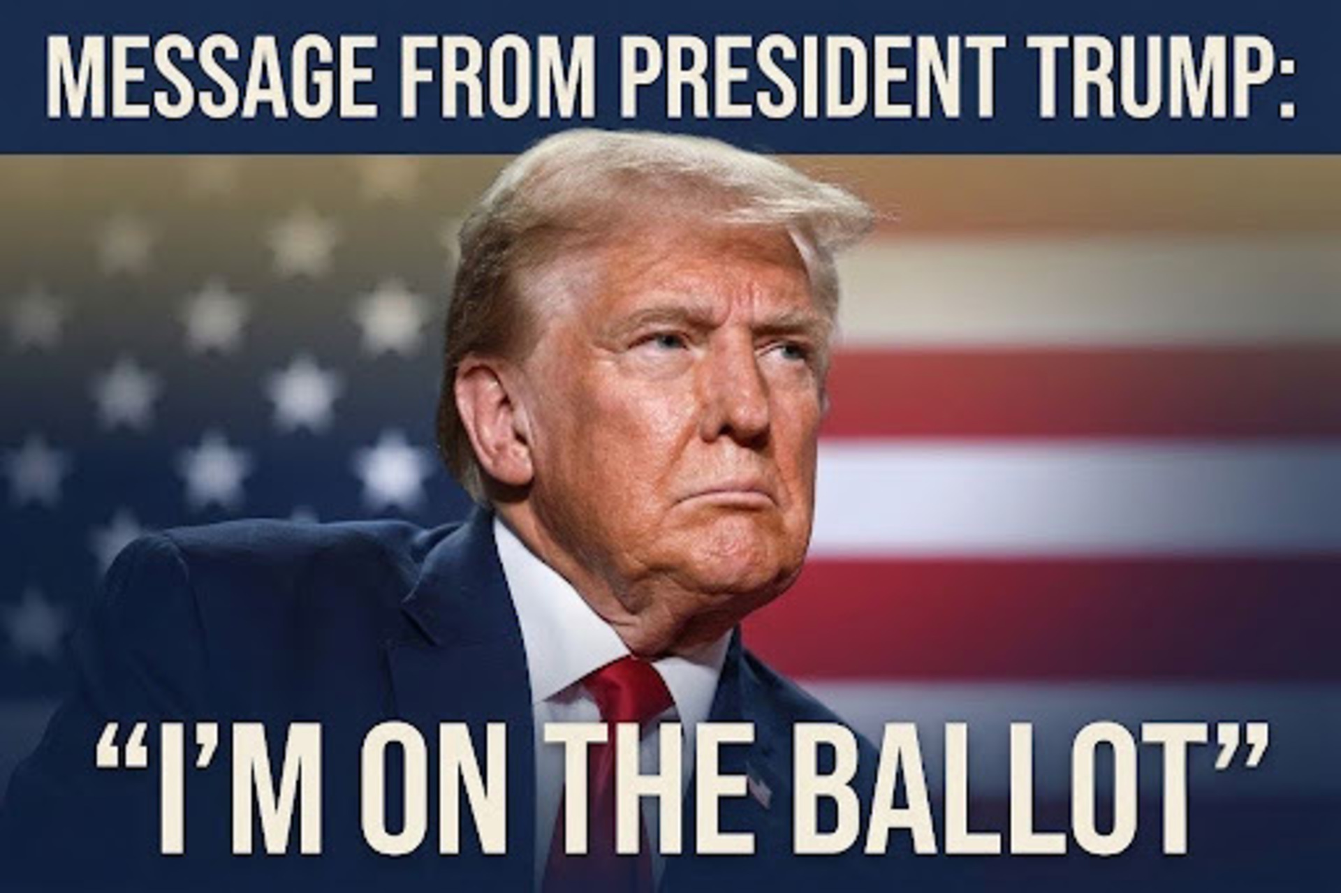 Message from President Trump: I’m on the ballot